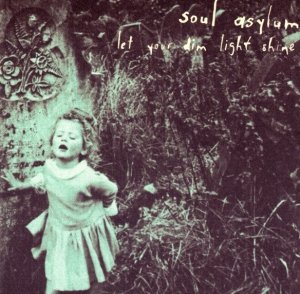 Soul Asylum - Let Your Dim Light Shine (CD)
