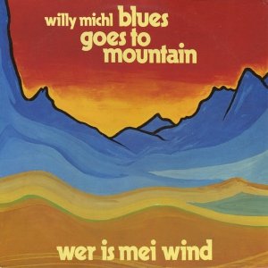 Willy Michl - Blues Goes To Mountain (Wer Is Mei Wind) (LP)