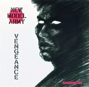 New Model Army - Vengeance (The Independent Story) (CD)