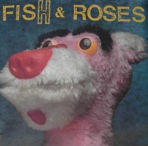 Fish & Roses - Fish & Roses (LP)