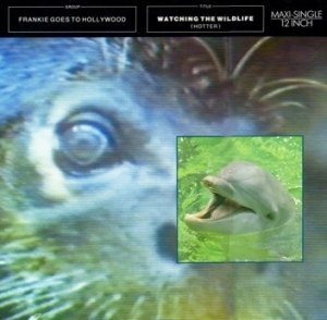 Frankie Goes To Hollywood - Watching The Wildlife (Hotter) (12'')