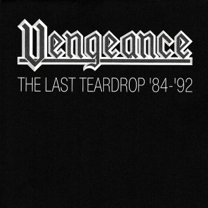 Vengeance - The Last Teardrop '84 - '92 (CD)