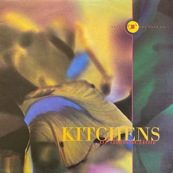 Kitchens Of Distinction - Drive That Fast (12'')