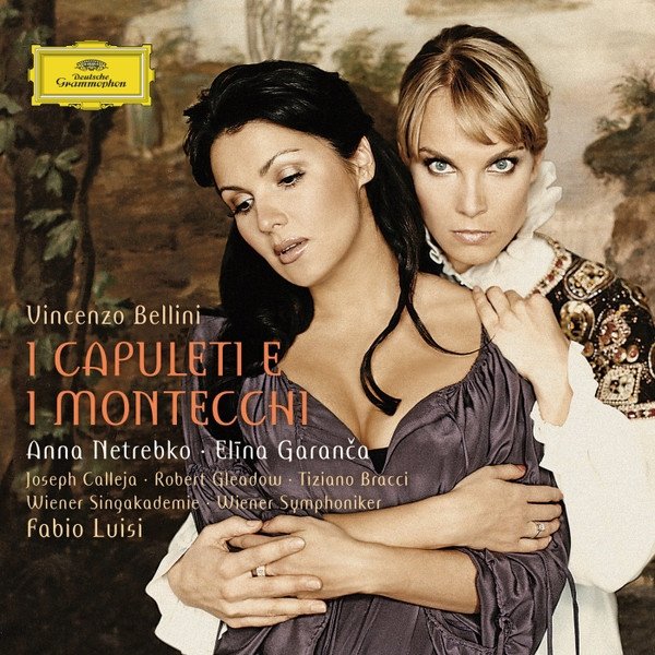 Vincenzo Bellini - Anna Netrebko, Elīna Garanča, Joseph Calleja, Robert Gleadow, Tiziano Bracci, Wiener Singakademie, Wiener Symphoniker, Fabio Luisi - I Capuleti E I Montecchi (2CD)