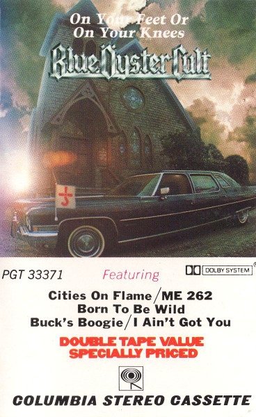 Blue Öyster Cult - On Your Feet Or On Your Knees (MC)