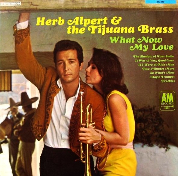 Herb Alpert &amp; The Tijuana Brass - What Now My Love (LP)