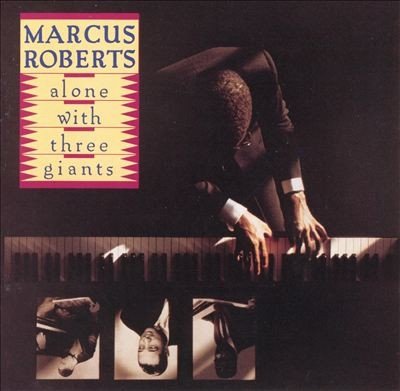 Marcus Roberts - Alone With Three Giants (CD)
