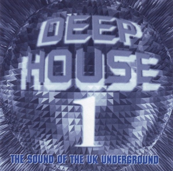 Deep House 1 - The Sound Of The UK Underground (CD)