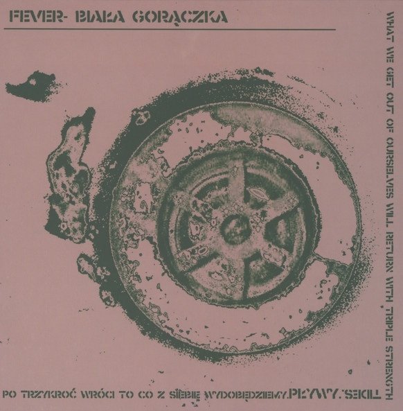 Fever- Biała Gorączka - Po Trzykroć Wróci To Co Z Siebie Wydobędziemy. Pływy (LP)
