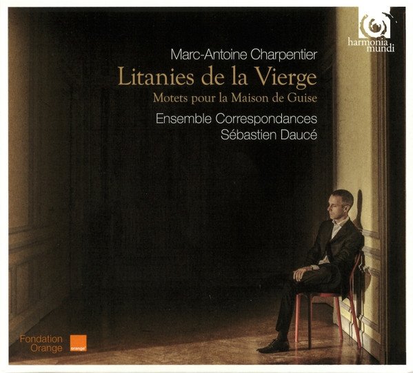 Marc-Antoine Charpentier - Ensemble Correspondances, Sébastien Daucé - Litanies De La Vierge (Motets Pour La Maison De Guise) (CD)