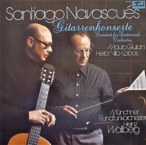 Santiago Navascués - Mauro Giuliani / Heitor Villa-Lobos - Münchner Rundfunkorchester, Heinz Wallberg - Gitarrenkonzerte (LP)