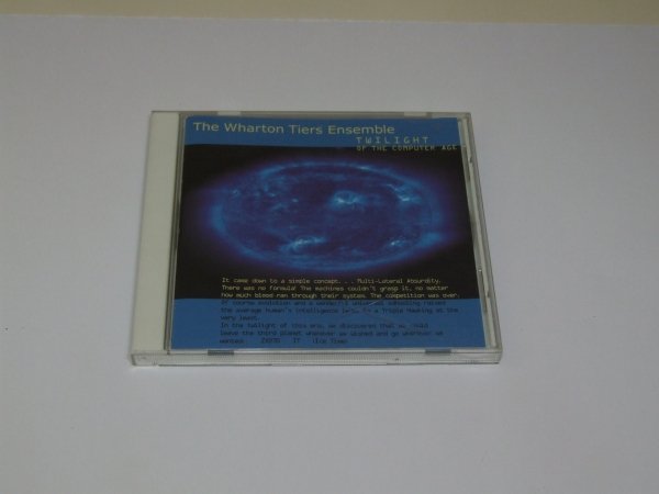 The Wharton Tiers Ensemble - Twilight Of The Computer Age (CD)