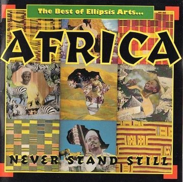 The Best Of Ellipsis Arts - Africa - Never Stand Still (CD)