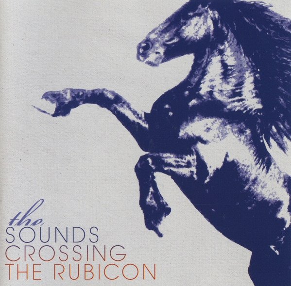 The Sounds - Crossing The Rubicon (CD)