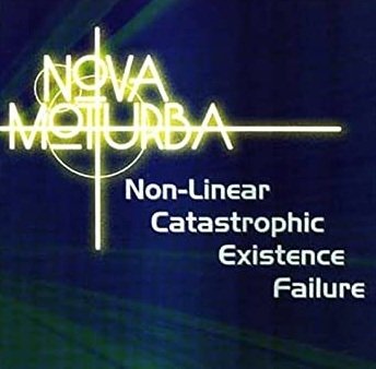 Nova Moturba - Non-Linear Catastrophic Existence Failure (CD)