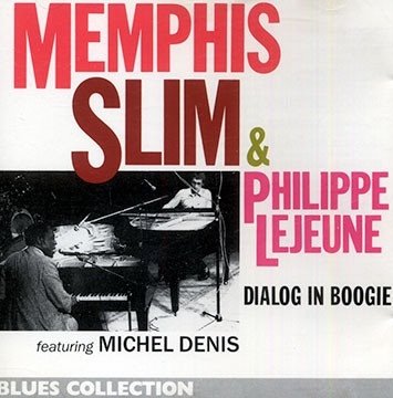 Memphis Slim &amp; Philippe Lejeune Featuring Michel Denis - Dialog In Boogie (CD)