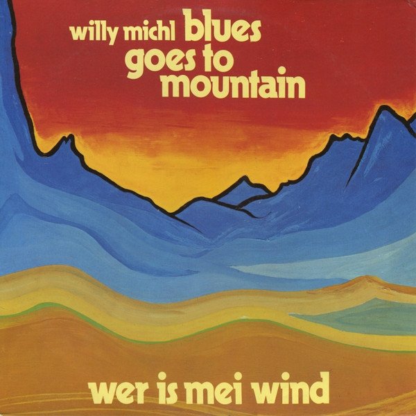 Willy Michl - Blues Goes To Mountain (Wer Is Mei Wind) (LP)