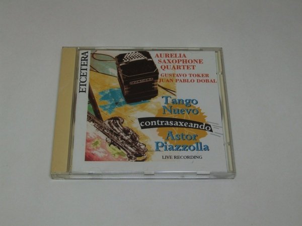 The Aurelia Saxophone Quartet, Gustavo Toker, Juan Pablo Dobal, Astor Piazzolla - Tango Nuevo Contrasaxeando (CD)