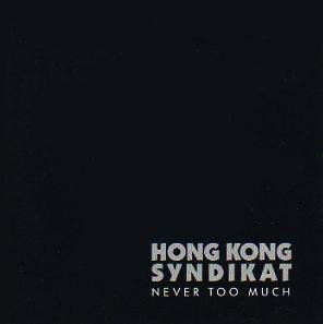 Hongkong Syndikat - Never Too Much (LP)