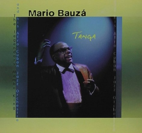 Mario Bauza And His Afro-Cuban Jazz Orchestra - Tanga (CD)