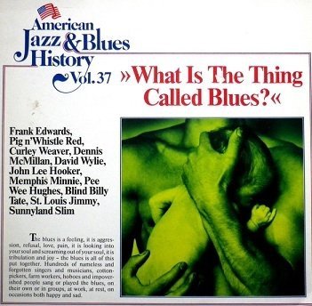 What Is The Thing Called Blues? (LP)