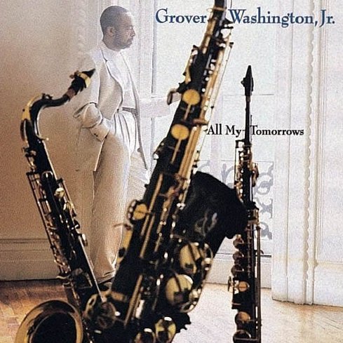 Grover Washington, Jr. - All My Tomorrows (CD)