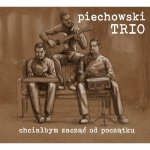 Piechowski Trio Chciałbym zacząć od początku CD 