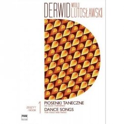 Derwid. Piosenki taneczne 1 na głos i fortepian  Witold Lutosławski