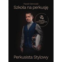 Paweł Ostrowski Szkoła na perkusję Perkusista Stylowy