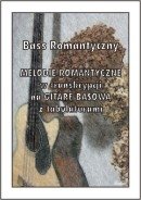 Contra Bass Romantyczny Melodie Romantyczne w transkrypcji na gitarę basową z tabulaturami