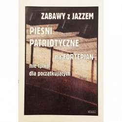 Contra Zabawy z JAZZEM - Pieśni patriotyczne na fortepian nie tylko dla początkujących