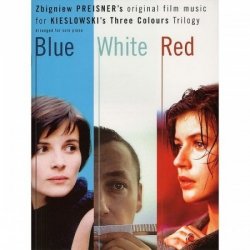 Zbigniew Preisner: Three Colours Trilogy - muzyka z trylogii Kieślowskiego Trzy Kolory na fortepian
