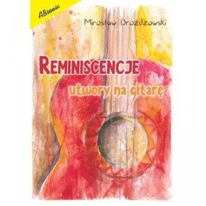 Absonic Reminescencje utwory na gitarę Drożdżowski