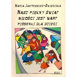 Contra Nasz piękny Świat Miłości jest Wart Piosenki dla Dzieci 