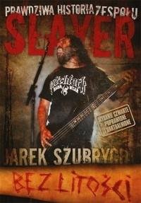 Bez litości. Prawdziwa historia zespołu Slayer w.4