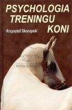 Książka Psychologia treningu konia - K. Skorupski