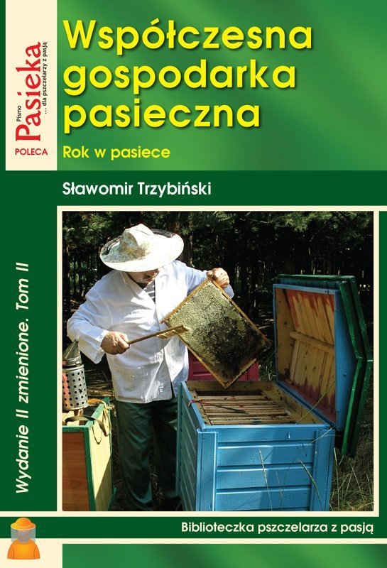 Książka &quot;Współczesna gospodarka pasieczna. Rok w pasiece. Tom II&quot; (Sławomir Trzybiński) 
