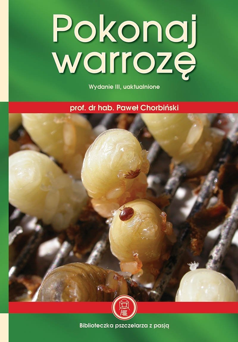 Książka &quot;Pokonaj warrozę&quot; wydanie III uaktualnione (Paweł Chorbiński)