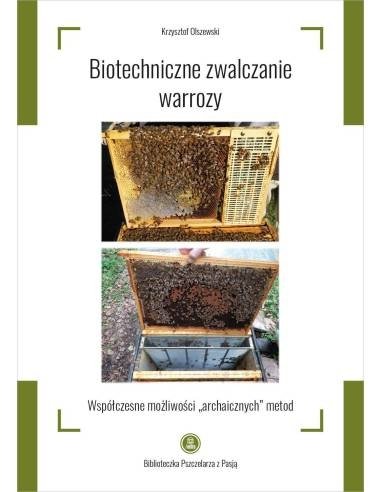 Biotechniczne zwalczanie warrozy - współczesne możliwości „archaicznych” metod