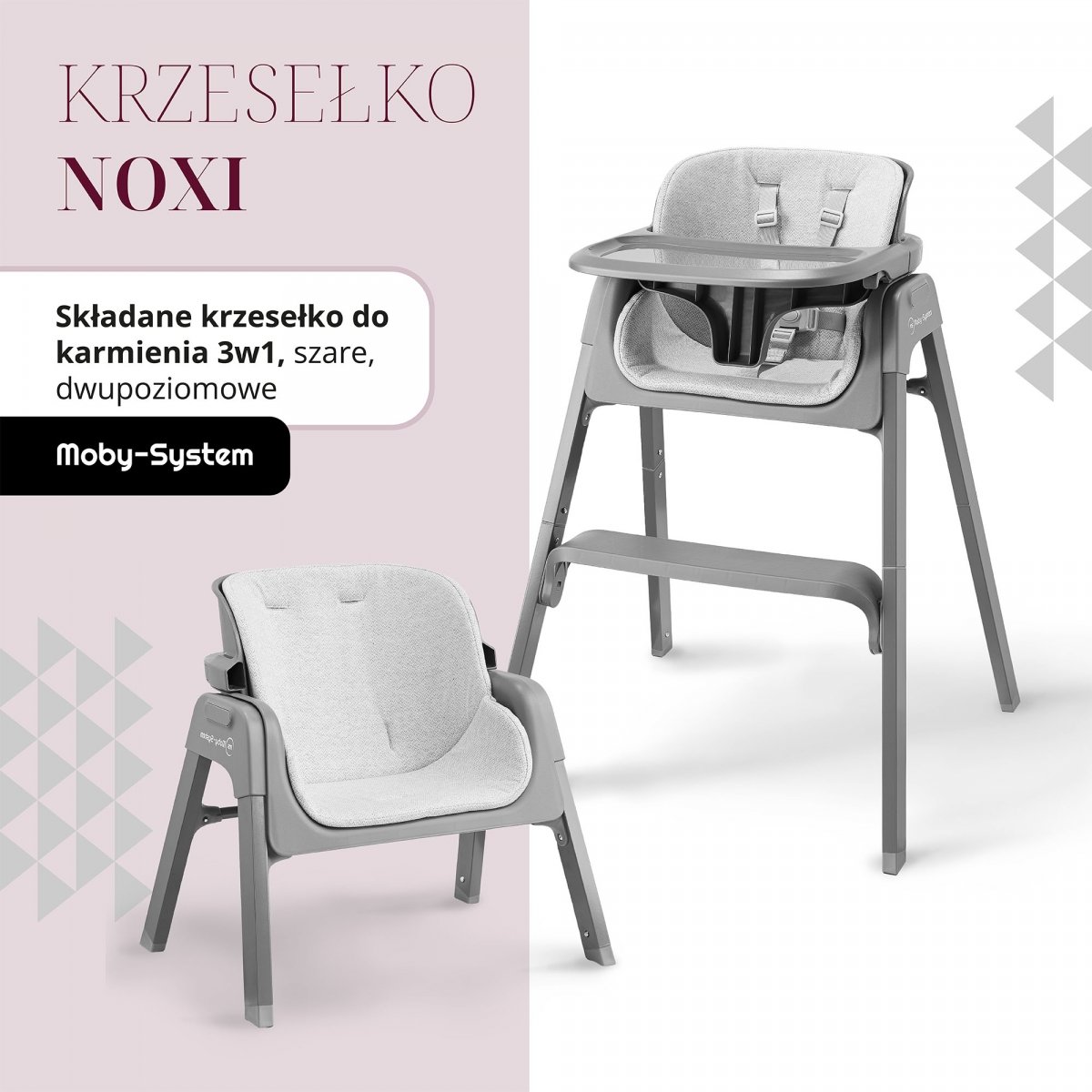 Składane krzesełko do karmienia Noxi 3w1, dwupoziomowe dla dziecka - Moby-System szare