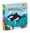 Maszyny 1 Niesamowite zwierzęta Akademia mądrego dziecka książka