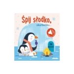 Śpij słodko skarbeńku Książeczka z dźwiękiem Kołysanki
