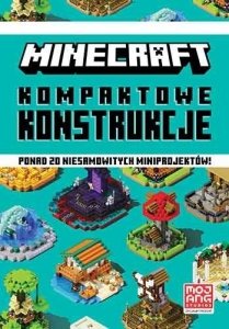 Minecraft Kompaktowe konstrukcje Ponad 20 Miniprojektów