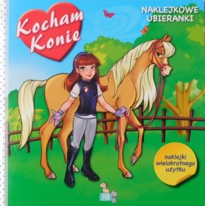 Kocham Konie Naklejkowe ubieranki Książeczka z naklejkami