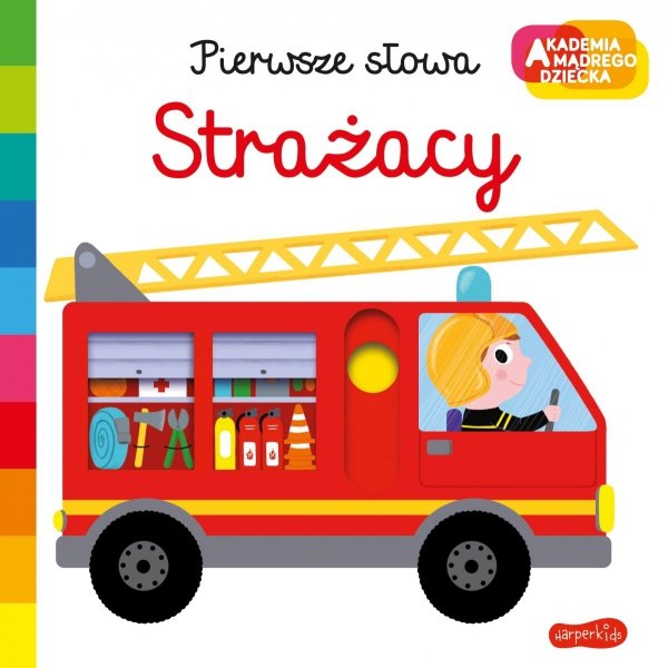 Strażacy Pierwsze słowa Ruchoma książeczka Akademia mądrego dziecka