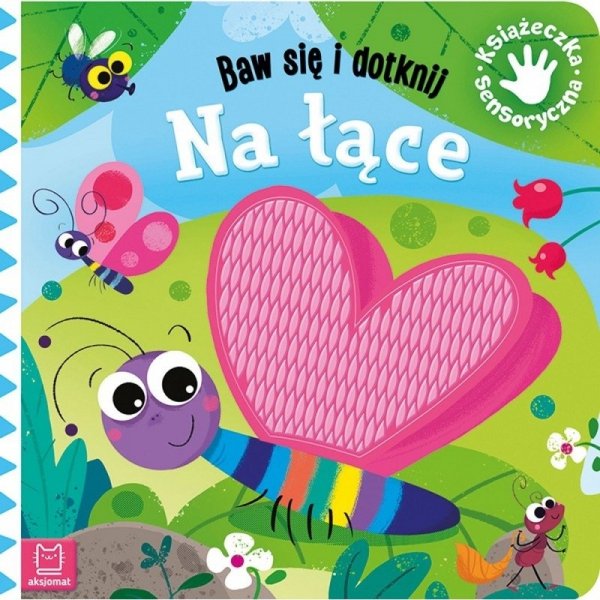 Baw się i dotknij Na łące Książeczka sensoryczna Aksjomat