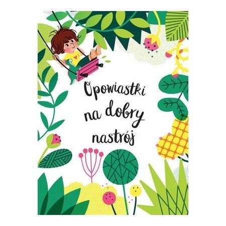 Opowiastki na dobry nastrój Książka Opowiadania
