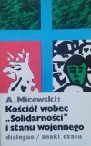 Andrzej Micewski Kościół wobec 'Solidarności' i stanu wojennego