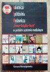 Robotnicza Spółdzielnia Wydawnicza 'Prasa-Książka-Ruch' w polskim systemie medialnym