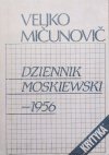 Veljko Micunovic Dziennik moskiewski 1956